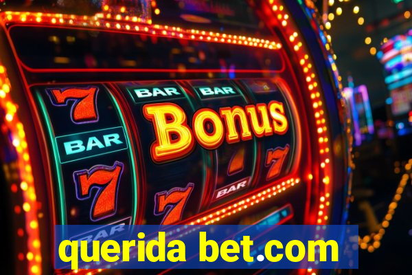 querida bet.com